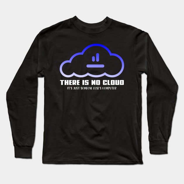 there is no cloud it's just someone else computer Long Sleeve T-Shirt by yassinnox